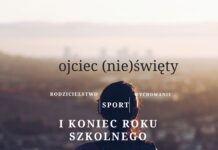 Koniec roku szkolnego i odwieczne dylematy… Ojciec (nie)święty