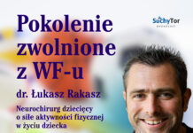 Pokolenie zwolnione z WF-u. Gość dr n. med. Łukasz Rakasz- sport jako warunek zdrowego rozwoju.